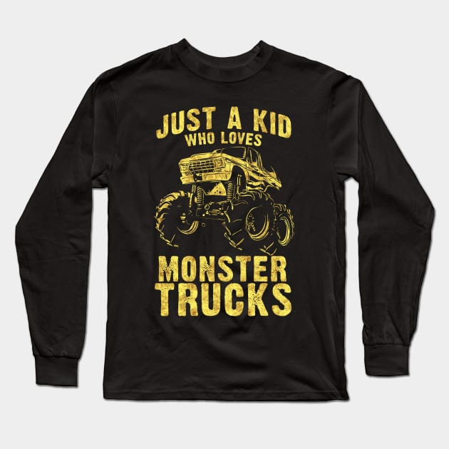 Just a KID who Loves MONSTER TRUCKS awesome black and yellow distressed style Long Sleeve T-Shirt by Naumovski